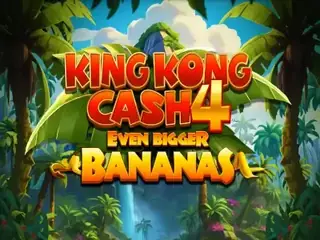King Kong Cash Even Bigger Bananas 4
